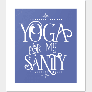 yoga for my sanity Posters and Art